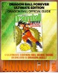 Dragon Ball Forever – Ultimate Edition – Dragon Ball Official Guide – Edizioni Star Comics – Italiano