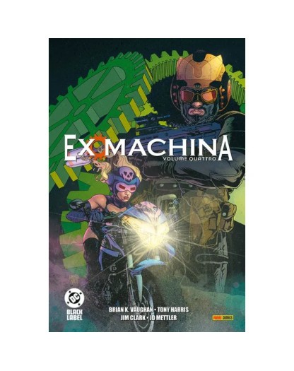 EX Machina Vol. 4 – DC Black Label Deluxe – Panini Comics – Italiano