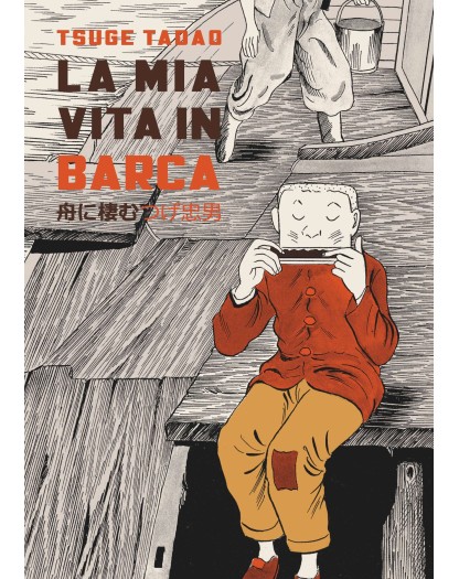 La Mia Vita in Barca – Volume Unico – Edizione Integrale – Coconino Press – Italiano