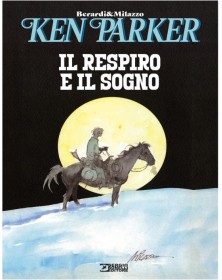 Ken Parker – Il Respiro e il Sogno – Sergio Bonelli Editore – Italiano