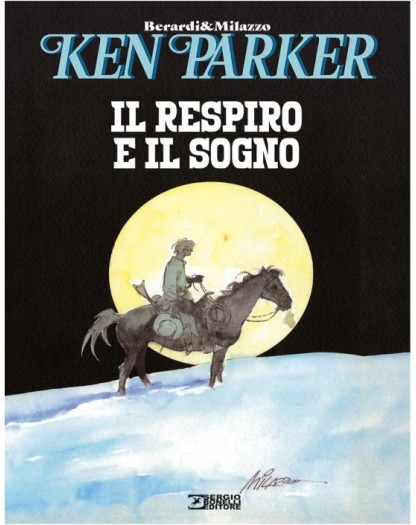 Ken Parker – Il Respiro e il Sogno – Sergio Bonelli Editore – Italiano