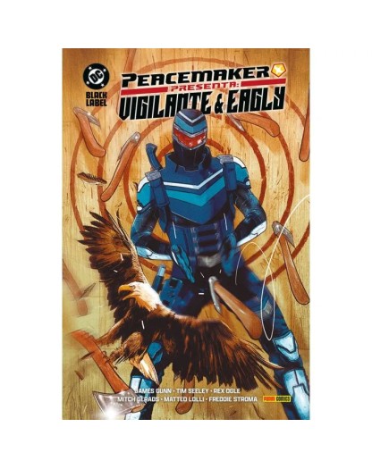 Peacemaker Presenta: Vigilante & Eagly –  Panini Comics – Italiano