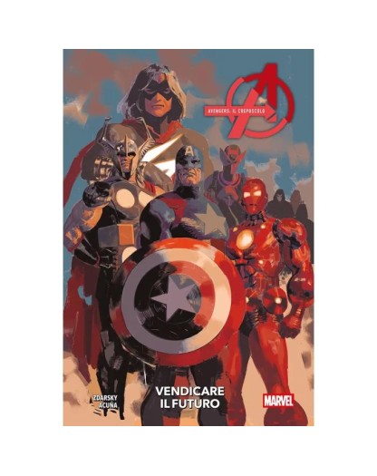 Avengers – Il Crepuscolo: Vendicare il Futuro – Panini Comics – Italiano