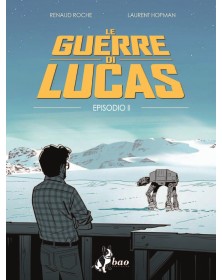 Le Guerre di Lucas – Episodio II – Bao Publishing – Italiano