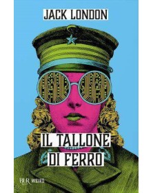 Il Tallone Di Ferro - Mondadori BUR Weird - Italiano