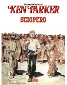 Ken Parker: Sciopero - Sergio Bonelli Editore - Italiano