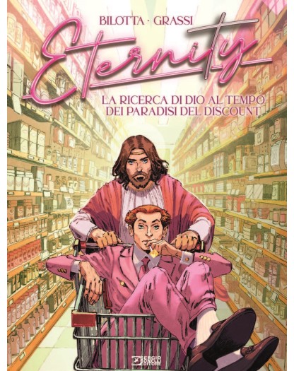Eternity 8 La Ricerca Di Dio Al Tempo Dei Paradisi Del Discount - Bao Publishing - Italiano
