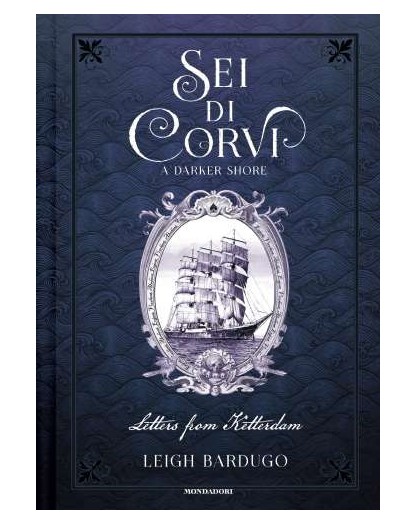 Sei Dei Corvi - A Darker Shore - Mondadori - Italiano