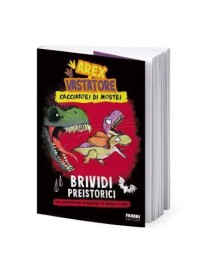 Arex & Vastatore. Cacciatori Di Mostri. Brividi Preistorici - Fabbri Editore - Italiano