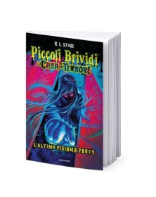 Piccoli Brividi La Casa Del Terrore - L'Ultimo Pigiama Party - Fabbri Editore - Italiano
