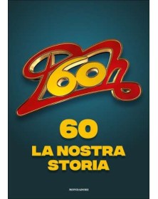 60 La Nostra Storia - Rizzoli - Italiano