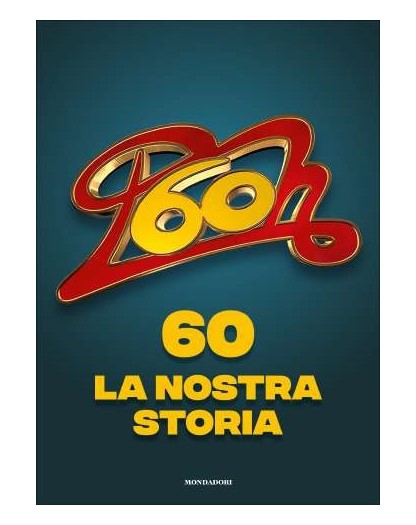 60 La Nostra Storia - Rizzoli - Italiano