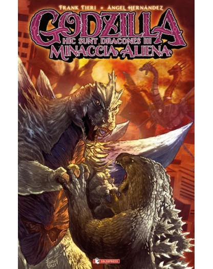 Godzilla - Hic Sunt Dracones III: Minaccia Aliena Variant - Saldapress - Italiano