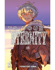 To Your Eternity vol. 25 - Edizioni Star Comics - Italiano