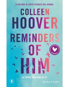Reminders Of Him La Parte Migliore Di Te - Sperling & Kupfer - Italiano