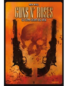 Guns N' Roses Gli Ultimi Giganti Del Rock - Tsunami Edizioni - Italiano