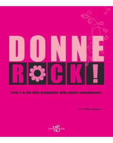 Donne Del Rock. L'Arte E La Vita Delle Icone Femminili Della Musica - White Star - Italiano