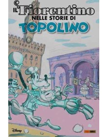 Il Fiorentino Nelle Storie Di Topolino - Panini Comics - Italiano
