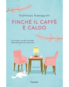 Finché Il Caffè È Caldo - Garzanti - Italiano