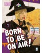 Born to be on air! 7